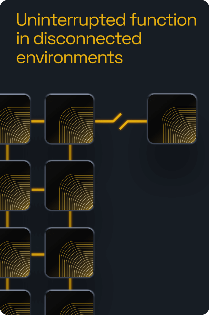 Uninterrupted function in disconnected environments