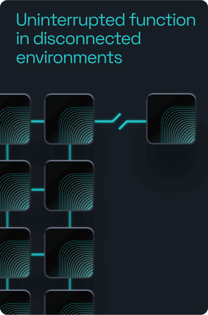 Uninterrupted function in disconnected environments